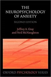 The Neuropsychology of Anxiety