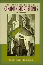 The New Oxford Book of Canadian Short Stories