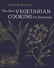 Book cover for "The New Vegetarian Cooking for Everyone" by Deborah Madison