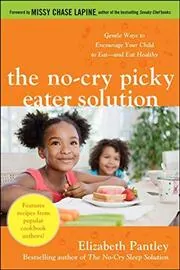 The No-Cry Picky Eater Solution
