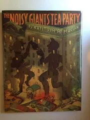 Book cover for "The Noisy Giants' Tea Party" by Kate McMullan