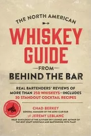 Book cover for "The North American Whiskey Guide from Behind the Bar" by Chad Berkey
