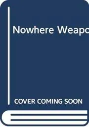 The Nowhere Weapon