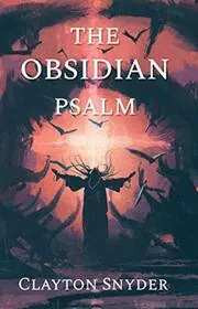 The Obsidian Psalm