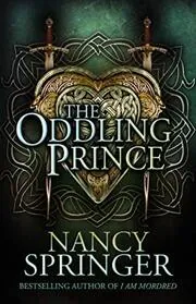 Book cover for "The Oddling Prince" by Nancy Connor Springer