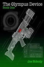 Book cover for "The Olympus Device: Book One" by Joe Nobody