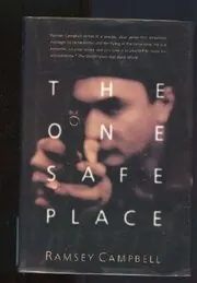 Book cover for "The One Safe Place" by Ramsey Campbell