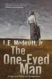 Book cover for "The One-Eyed Man" by LE Modesitt Jr