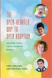 Book cover for "The Open-Hearted Way to Open Adoption" by Lori Holden