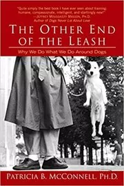 Book cover for "The Other End of the Leash" by Patricia B. McConnell