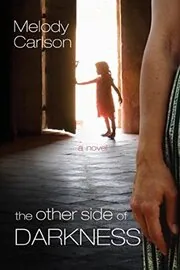 Book cover for "The Other Side of Darkness" by Melody Carlson