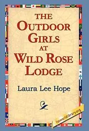 The Outdoor Girls at Wild Rose Lodge / The Hermit of Moonlight Falls