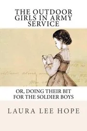 The Outdoor Girls in Army Service / Doing Their Bit for the Soldier Boys
