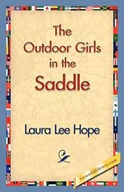 The Outdoor Girls in the Saddle / The Girl Miner of Gold Run