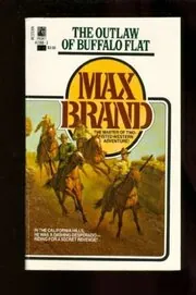 Book cover for "The Outlaw of Buffalo Flat" by Max Brand