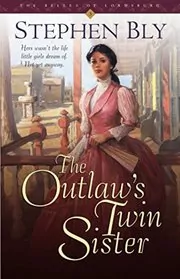 Book cover for "The Outlaw's Twin Sister" by Stephen Bly