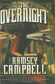 Book cover for "The Overnight" by Ramsey Campbell