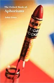 The Oxford Book of Aphorisms