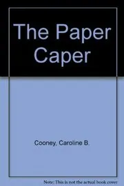 Book cover for "The Paper Caper" by Caroline B Cooney