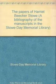 The Papers of Harriet Beecher Stowe