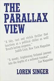 Book cover for "The Parallax View" by Loren Singer