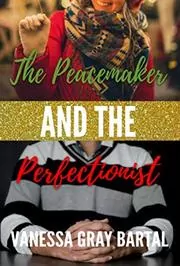 Book cover for "The Peacemaker and the Perfectionist" by Vanessa Gray Bartal