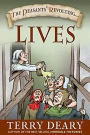 Book cover for "The Peasants' Revolting Lives" by Terry Deary