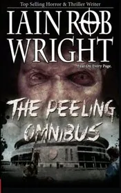 Book cover for "The Peeling Omnibus" by Iain Rob Wright