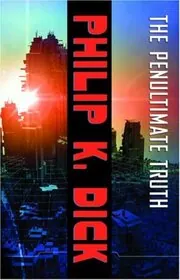 Book cover for "The Penultimate Truth" by Philip K Dick
