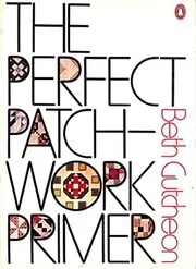 The Perfect Patchwork Primer