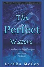 Book cover for "The Perfect Waters: Odessa. Book Three: The Finale" by LeeSha McCoy