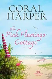 The Pink Flamingo Cottage: Tropical Palm Series Book 1