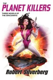 Book cover for "The Planet Killers" by Robert Silverberg