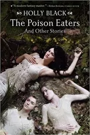 Book cover for "The Poison Eaters and Other Stories" by Holly Black