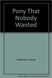 Book cover for "The Pony That Nobody Wanted" by Lurlene McDaniel