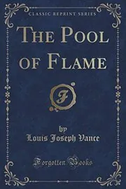 Book cover for "The Pool of Flame" by Louis Joseph Vance