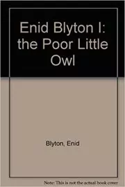 Book cover for "The Poor Little Owl" by Enid Blyton