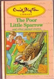 Book cover for "The Poor Little Sparrow And Other Animal Stories" by Enid Blyton