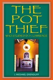 The Pot Thief Who Studied D. H. Lawrence