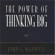 The Power Of Thinking Big