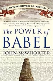 Book cover for "The Power of Babel" by John McWhorter