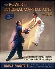 Book cover for "The Power of Internal Martial Arts and Chi" by Bruce Frantzis