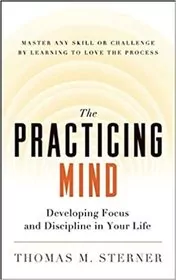 Book cover for "The Practicing Mind" by Thomas M. Sterner