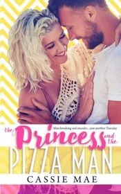 The Princess and the Pizza Man