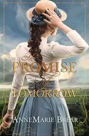 Book cover for "The Promise of Tomorrow" by AnneMarie Brear