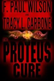 Book cover for "The Proteus Cure" by F Paul Wilson