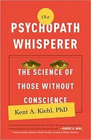 Book cover for "The Psychopath Whisperer" by Kent A. Kiehl