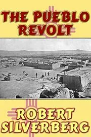 Book cover for "The Pueblo Revolt" by Robert Silverberg