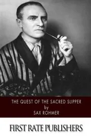 Book cover for "The Quest of the Sacred Slipper" by Sax Rohmer
