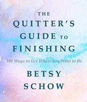 The Quitter's Guide to Finishing